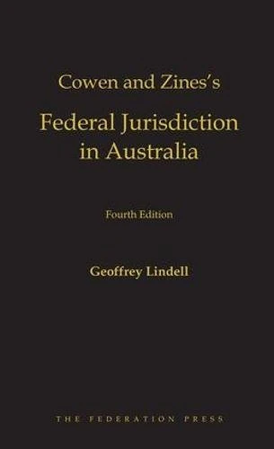 Federation Press - Cowen and Zines's Federal Jurisdiction in Australia