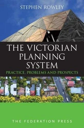 The Victorian Planning System: Practice, Problems and Prospects