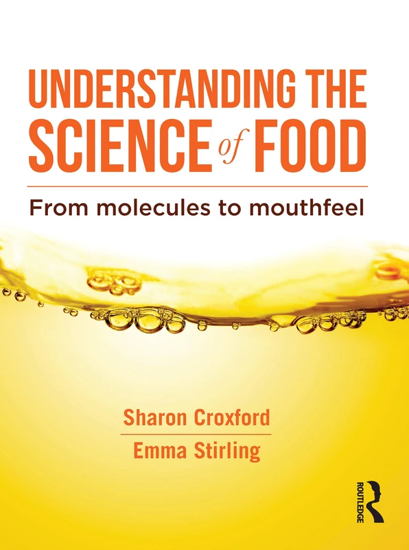 Understanding the Science of Food: From molecules to mouthfeel