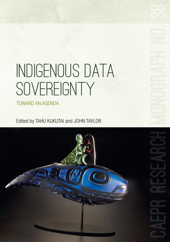 Indigenous Data Sovereignty: Toward an agenda: 38 (Centre for Aboriginal Economic Policy Research (CAEPR)) - Image 1