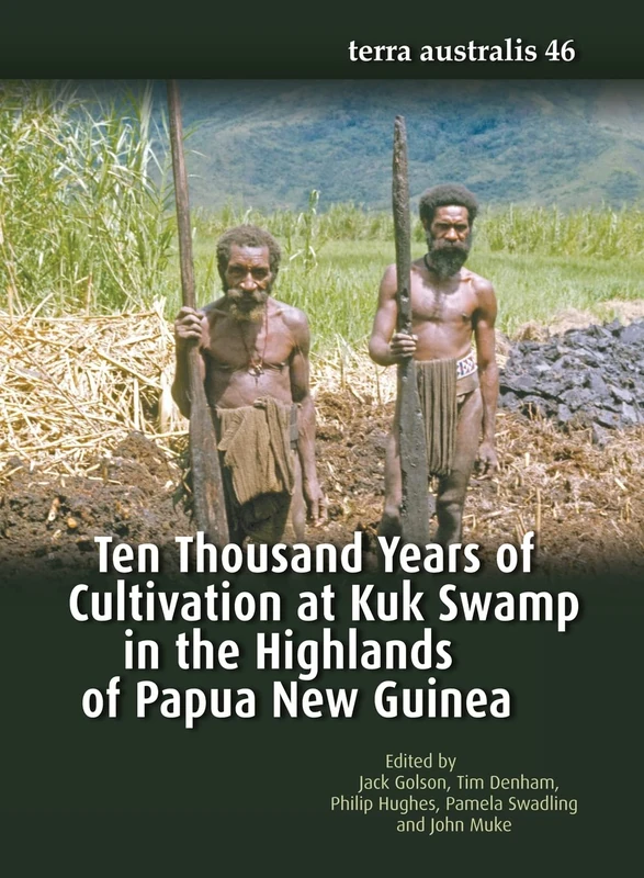 Ten Thousand Years of Cultivation at Kuk Swamp in the Highlands of Papua New Guinea: 46 (Terra Australis) - Image 1