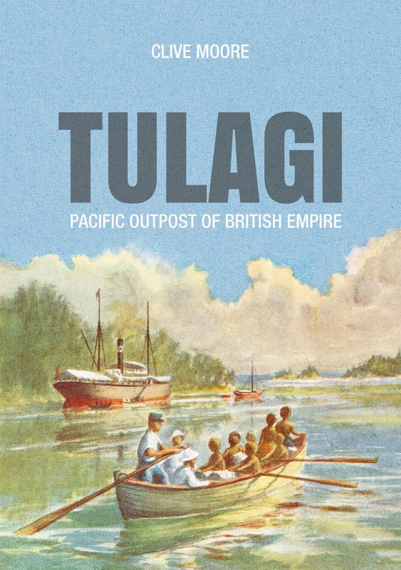 Tulagi: Pacific Outpost of British Empire (Pacific Series)