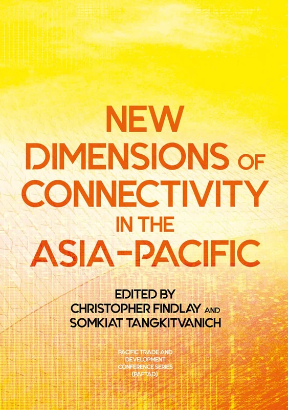 New Dimensions of Connectivity in the Asia-Pacific (PAFTAD)