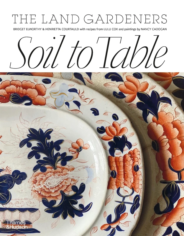 Soil to Table: The Land Gardeners: Recipes for Healthy Soil and Food - Image 1