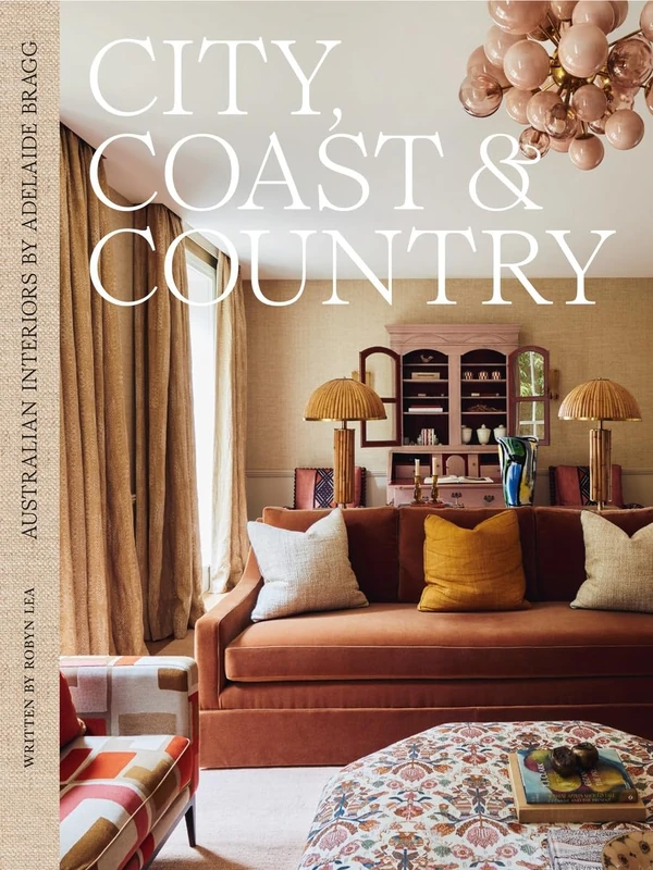 City, Coast & Country: Australian Interiors by Adelaide Bragg - Image 1