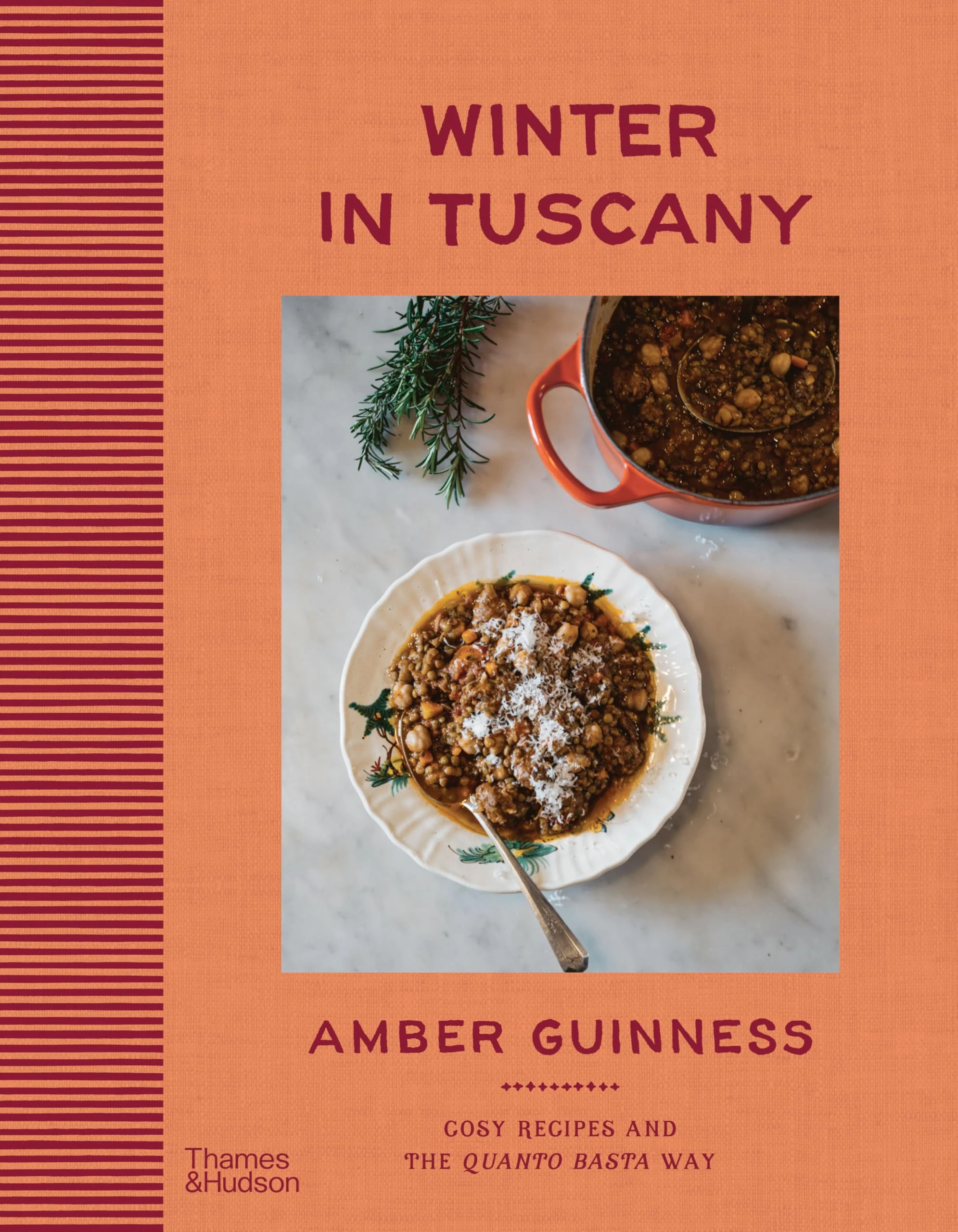 Winter in Tuscany: Amber Guinness brings the heart of Tuscany’s cosy autumnal and wintry flavours to your kitchen