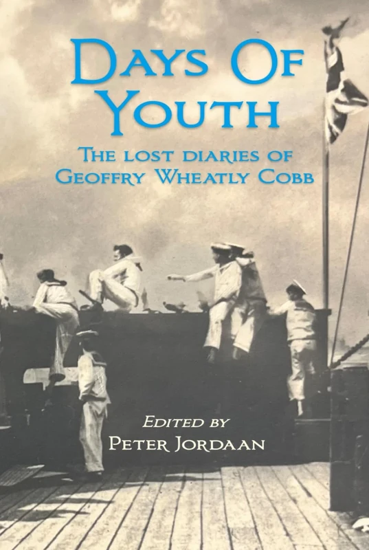Days Of Youth: The lost diaries of Geoffry Wheatly Cobb.