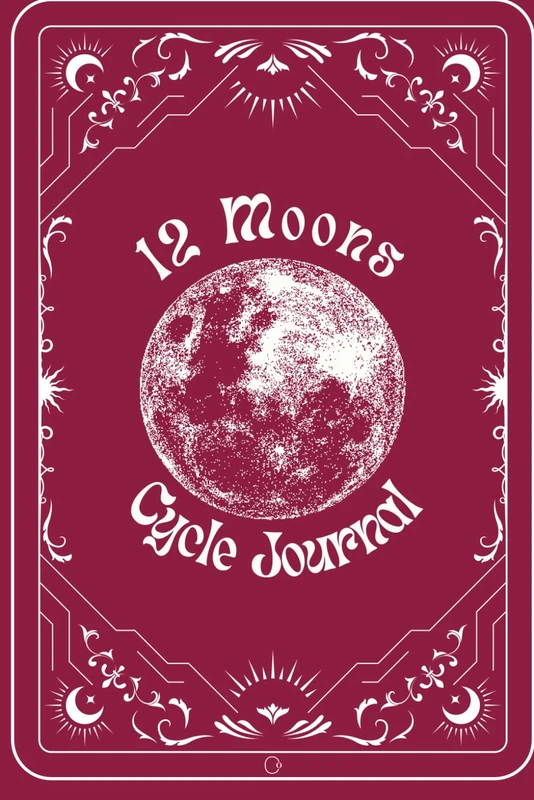 12 Moons Cycle Tracking Journal - Crimson: Track, Reflect, and Flow with the Moon