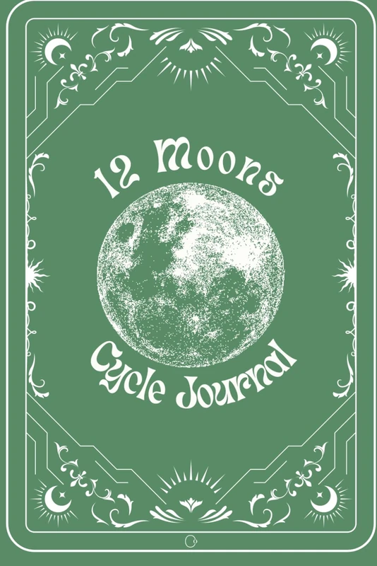 12 Moons Cycle Tracking Journal - Sage: Track, Reflect, and Flow with the Moon