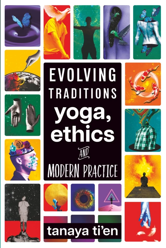 Evolving Traditions: Yoga, Ethics & Modern Practice (Living Yoga: Therapy, Transformation & Modern Practice) - Image 1