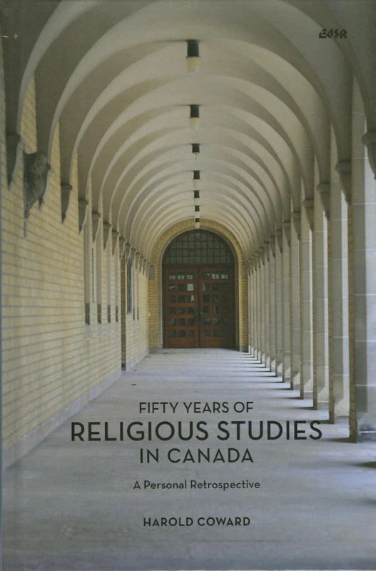 Fifty Years of Religious Studies in Canada: A Personal Retrospective: 36 (Editions SR)
