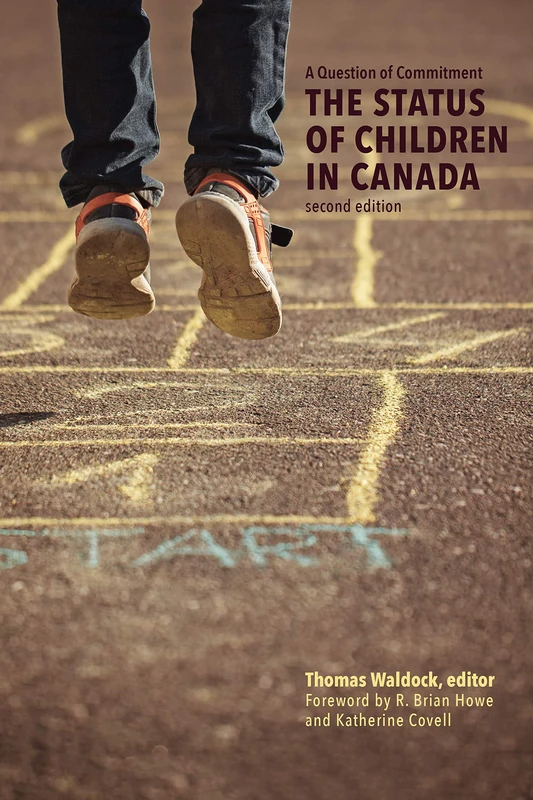 A Question of Commitment: The Status of Children in Canada (Studies in Childhood and Family in Canada)