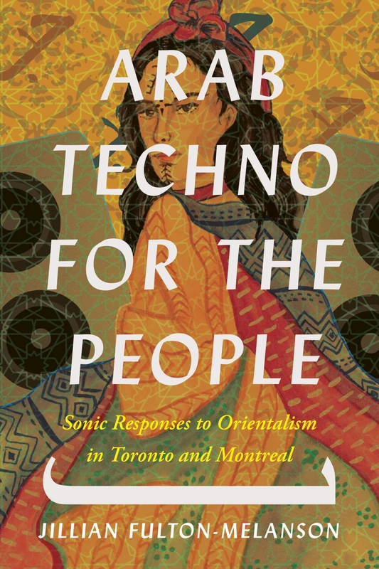 Arab Techno for the People: Sonic Responses to Orientalism in Toronto and Montreal - Image 1