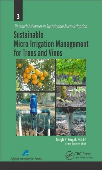 Sustainable Micro Irrigation Management for Trees and Vines (Research Advances in Sustainable Micro Irrigation)
