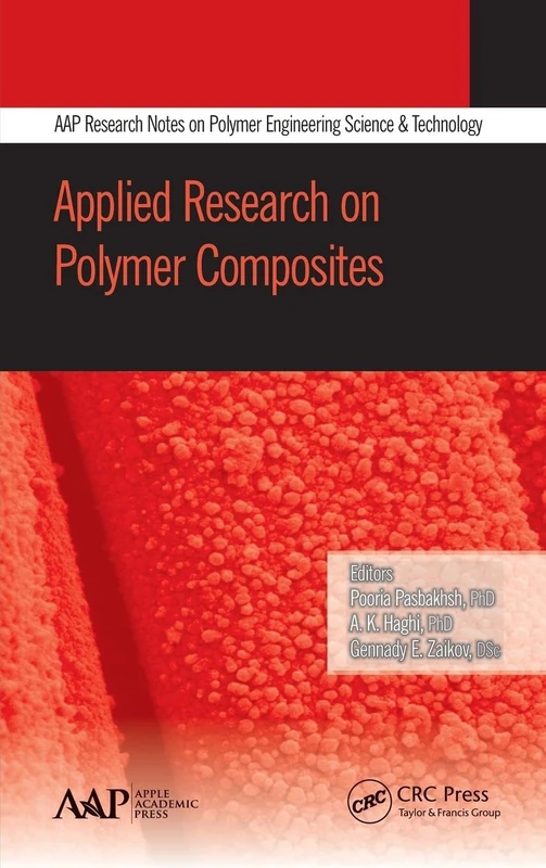 Applied Research on Polymer Composites (AAP Research Notes on Polymer Engineering Science and Technology)