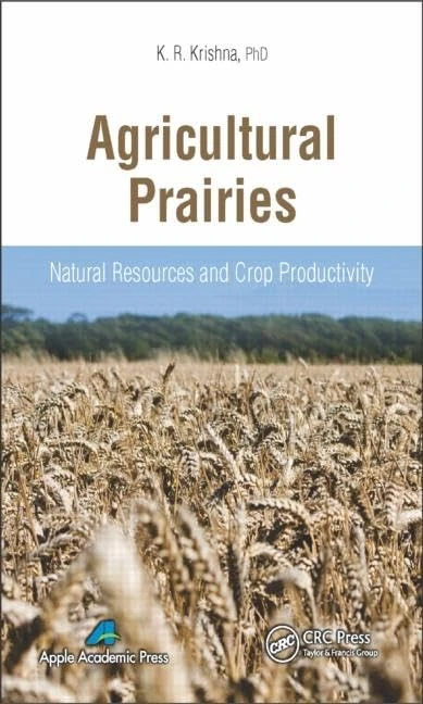 CRC Press - Agricultural Prairies: Natural Resources and Crops