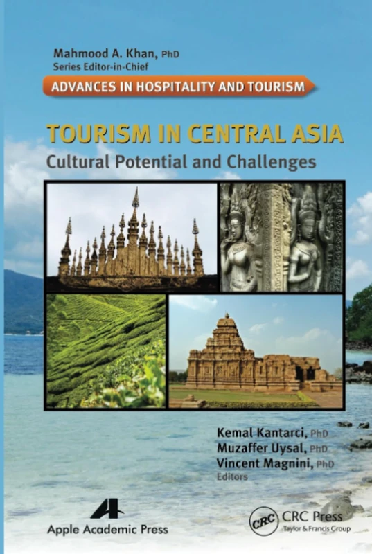 Tourism in Central Asia: Cultural Potential and Challenges (Advances in Hospitality and Tourism)