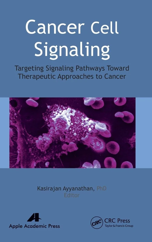 Cancer Cell Signaling: Targeting Signaling Pathways Toward Therapeutic Approaches to Cancer