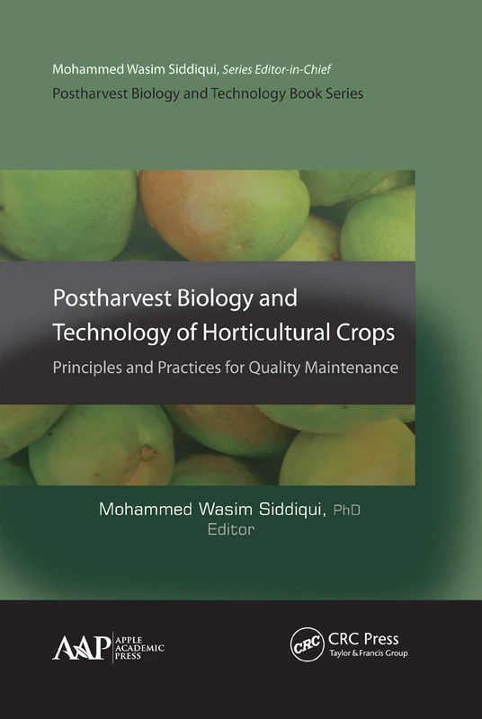 Postharvest Biology and Technology of Horticultural Crops: Principles and Practices for Quality Maintenance
