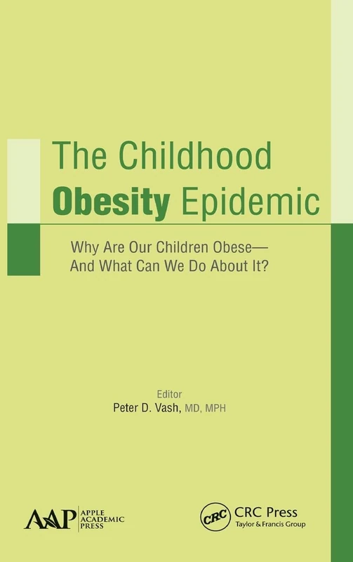 The Childhood Obesity Epidemic: Why Are Our Children Obese-And What Can We Do About It?