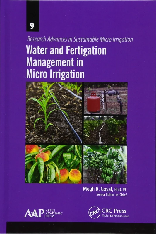 Water and Fertigation Management in Micro Irrigation (Research Advances in Sustainable Micro Irrigation)