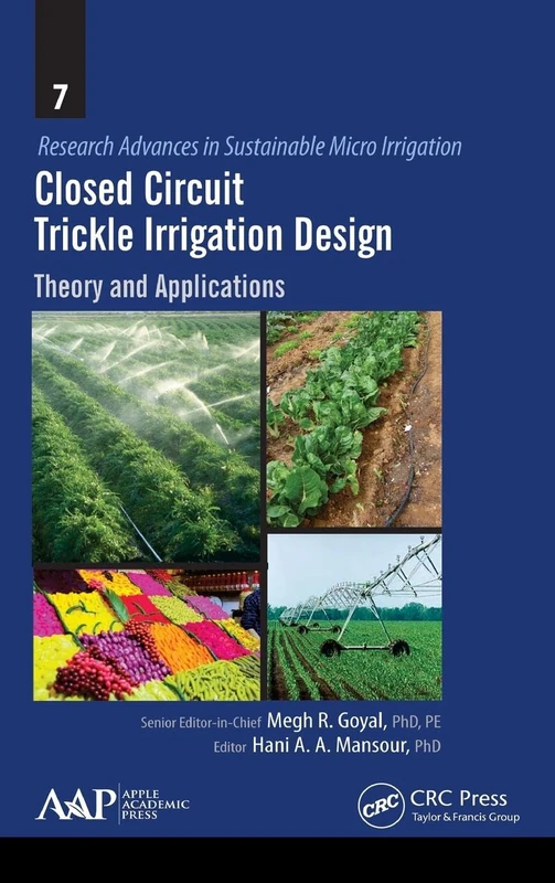 Closed Circuit Trickle Irrigation Design: Theory and Applications (Research Advances in Sustainable Micro Irrigation) - Image 1