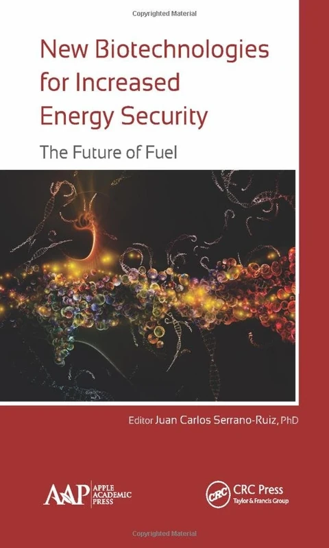 New Biotechnologies for Increased Energy Security: The Future of Fuel