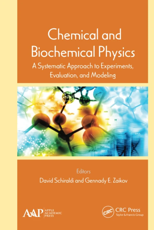 Chemical and Biochemical Physics: A Systematic Approach to Experiments, Evaluation, and Modeling