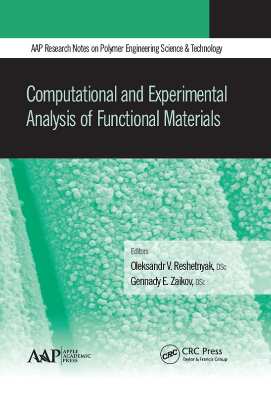 Computational and Experimental Analysis of Functional Materials (AAP Research Notes on Polymer Engineering Science and Technology)