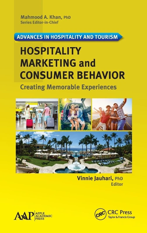 Hospitality Marketing and Consumer Behavior: Creating Memorable Experiences (Advances in Hospitality and Tourism)