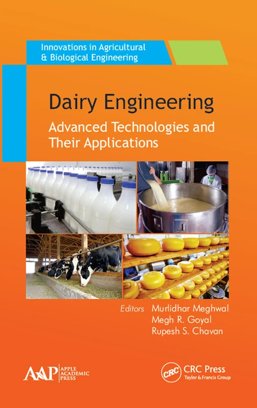Dairy Engineering: Advanced Technologies and Their Applications (Innovations in Agricultural & Biological Engineering)