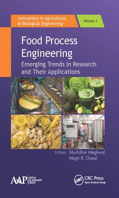 Food Process Engineering: Emerging Trends in Research and Their Applications (Innovations in Agricultural & Biological Engineering)