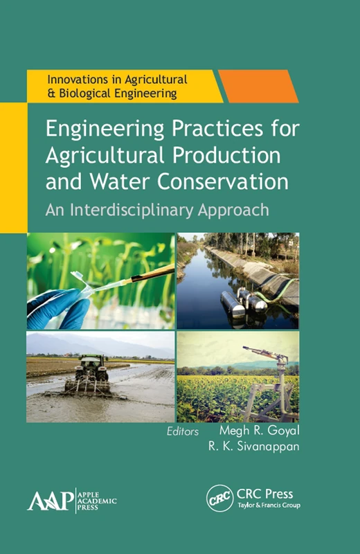 Engineering Practices for Agricultural Production and Water Conservation: An Interdisciplinary Approach (Innovations in Agricultural & Biological Engineering)