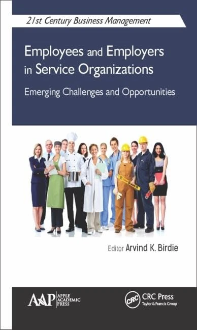 Employees and Employers in Service Organizations: Emerging Challenges and Opportunities (21st Century Business Management)