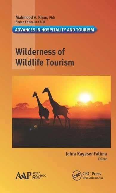 Wilderness of Wildlife Tourism (Advances in Hospitality and Tourism)