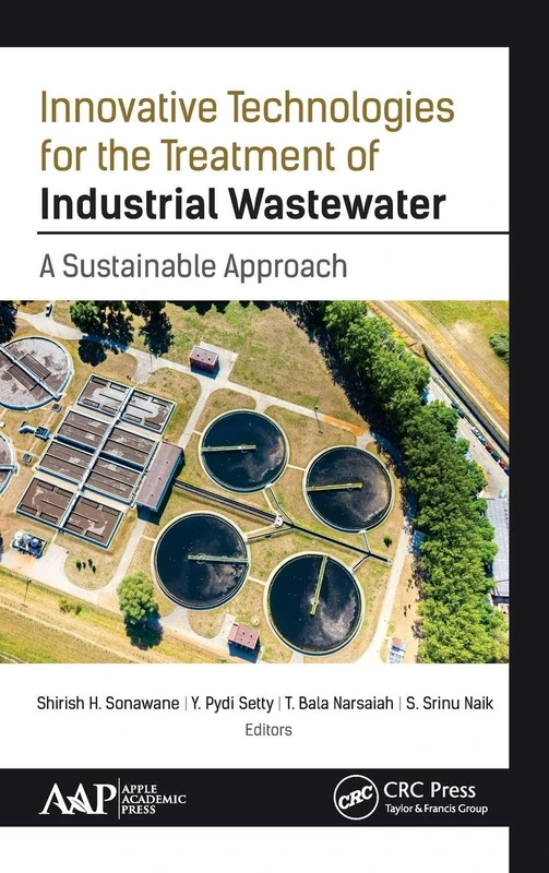 Innovative Technologies for the Treatment of Industrial Wastewater: A Sustainable Approach
