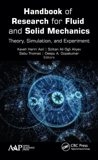 Handbook of Research for Fluid and Solid Mechanics: Theory, Simulation, and Experiment