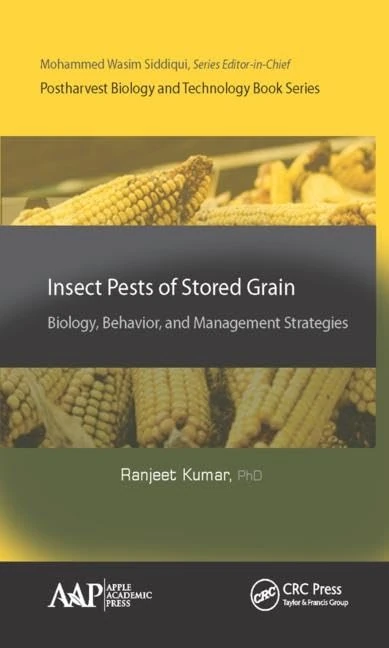 Insect Pests of Stored Grain: Biology, Behavior, and Management Strategies (Postharvest Biology and Technology)