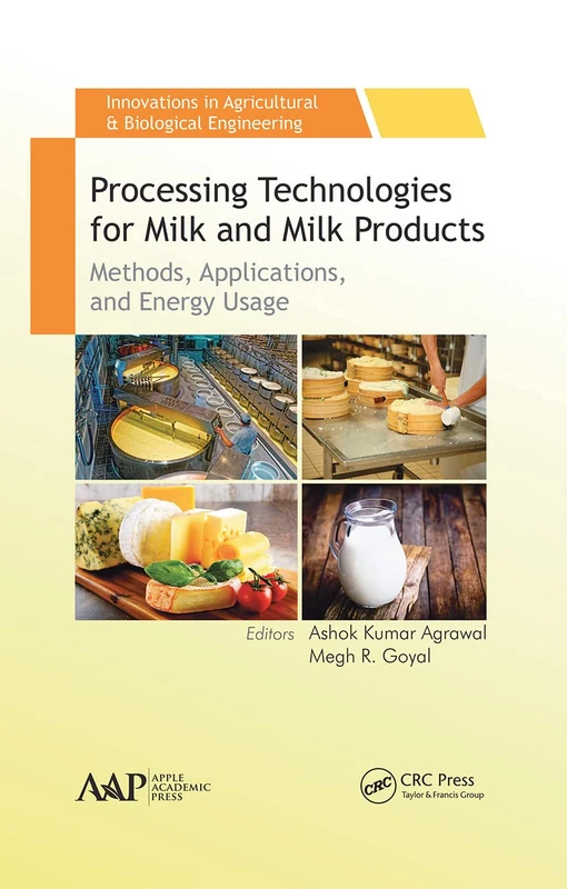 Processing Technologies for Milk and Milk Products: Methods, Applications, and Energy Usage (Innovations in Agricultural & Biological Engineering)