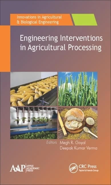 Engineering Interventions in Agricultural Processing (Innovations in Agricultural & Biological Engineering)