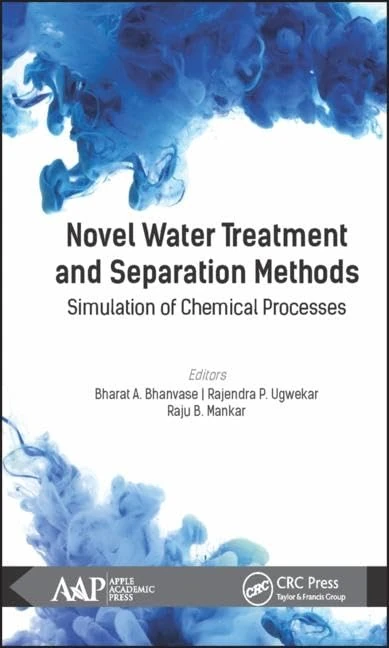 Novel Water Treatment and Separation Methods: Simulation of Chemical Processes