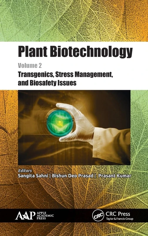 Plant Biotechnology, Volume 2: Transgenics, Stress Management, and Biosafety Issues