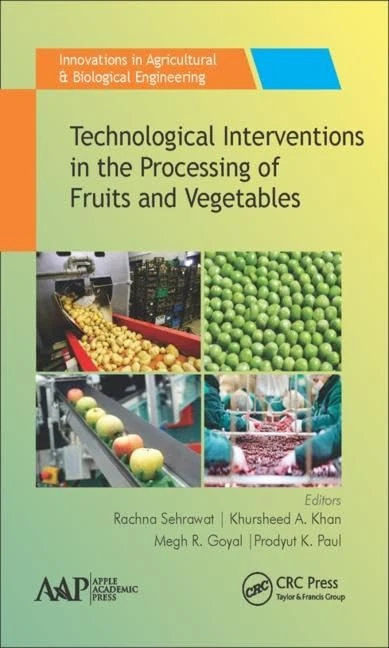 Technological Interventions in the Processing of Fruits and Vegetables (Innovations in Agricultural & Biological Engineering)
