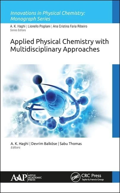 Applied Physical Chemistry with Multidisciplinary Approaches (Innovations in Physical Chemistry)