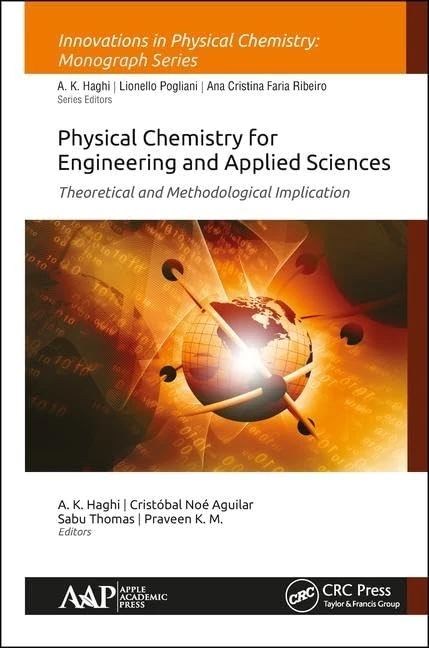 Physical Chemistry for Engineering and Applied Sciences: Theoretical and Methodological Implications (Innovations in Physical Chemistry)