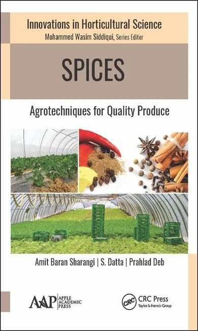 Spices: Agrotechniques for Quality Produce (Innovations in Horticultural Science)
