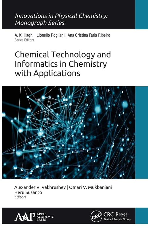 Chemical Technology and Informatics in Chemistry with Applications (Innovations in Physical Chemistry)