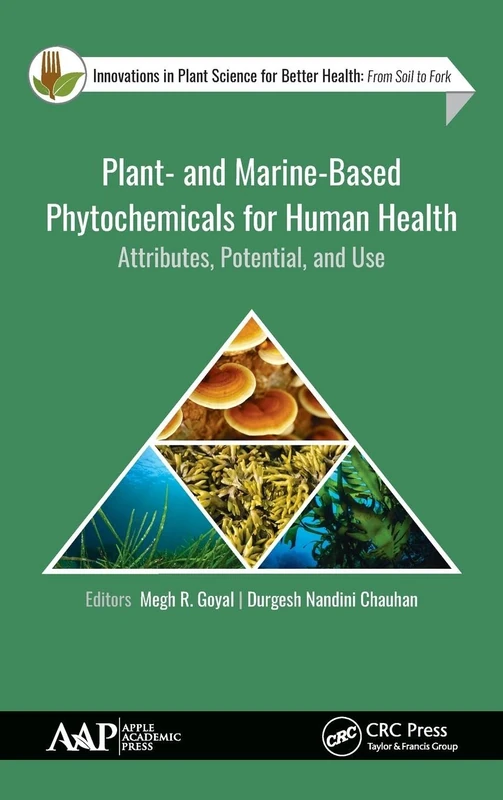 Plant- and Marine- Based Phytochemicals for Human Health: Attributes, Potential, and Use (Innovations in Plant Science for Better Health)