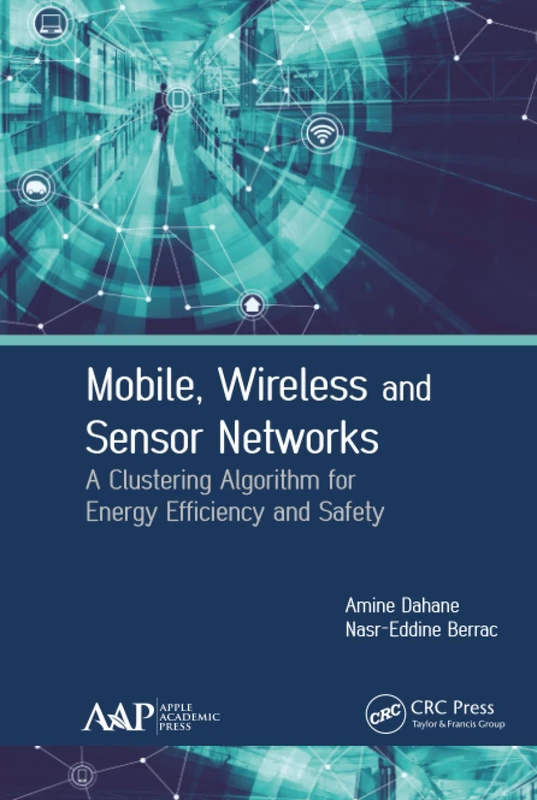 Mobile, Wireless and Sensor Networks: A Clustering Algorithm for Energy Efficiency and Safety