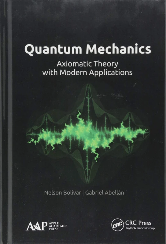 Quantum Mechanics: Axiomatic Theory with Modern Applications